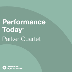 APM: The Parker Quartet, Performance Today's 2010 artists-in-residence